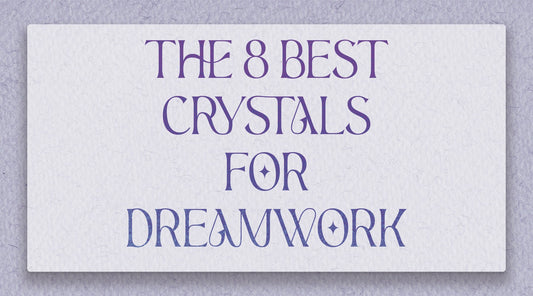 The 8 Best Crystals for Dreamwork - Muse + Moonstone