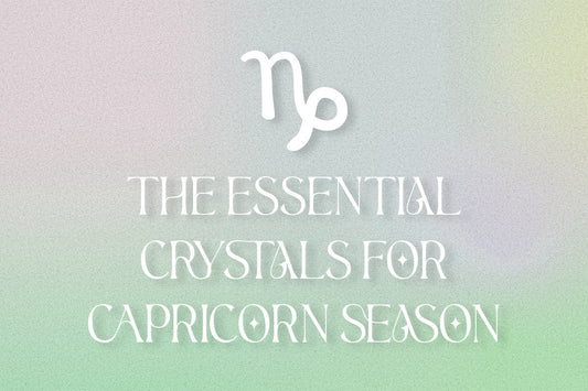 The Essential Crystals for Capricorn: 6 Crystals for Embracing Capricorn Season - Muse + Moonstone