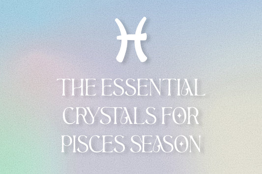 The Essential Crystals for Pisces: 6 Crystals for Embracing Pisces Season - Muse + Moonstone